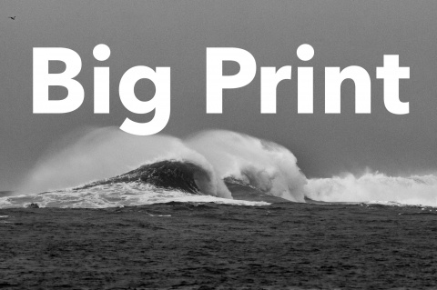 Big Print!