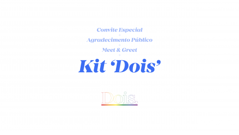 Convite Especial + Agradecimento público + Meet&Greet + Kit "Dois"