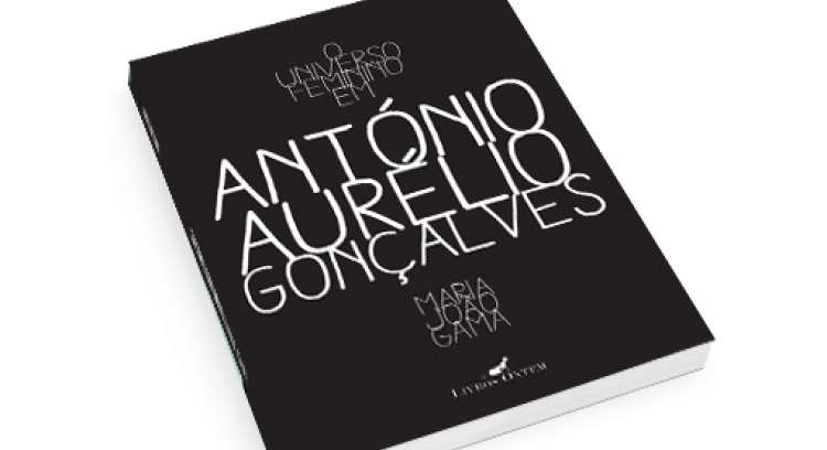 "O universo feminino de António Aurélio Gonçalves" - um livro de Maria João Gama