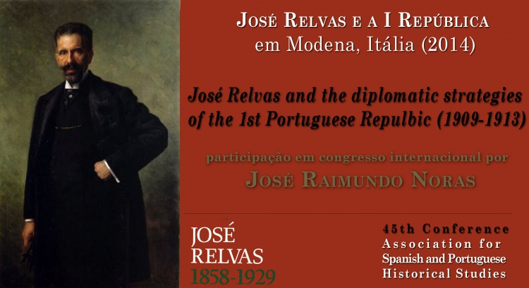 "José Relvas and the Portuguese First Republic" in Modena 2014