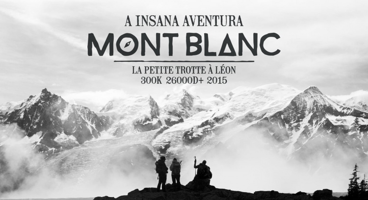 Mont Blanc PTL 2015 - A insana aventura